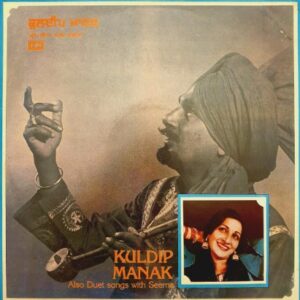 Kuldip Manak (Also Duet Songs with Seema)