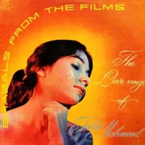 Ghazals From The Films (The Love Songs Of Talat Mahmood)