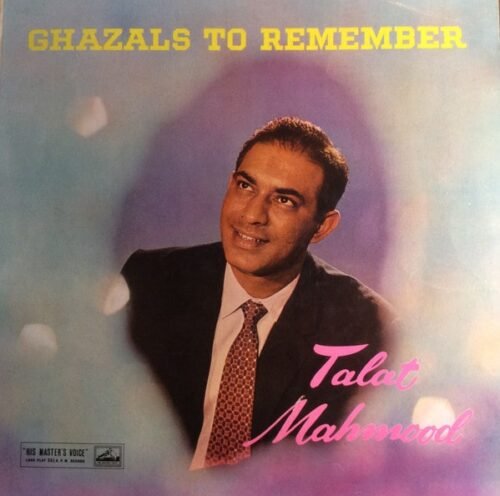 Talat Mahmood - Ghazals To Remember