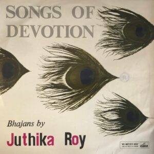 Songs Of Devotion (Bhajans By Juthika Roy)