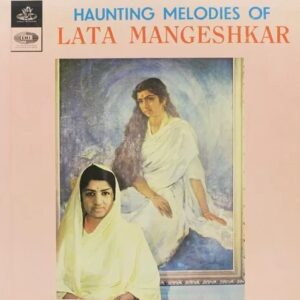 Haunting Melodies Of Lata Mangeshkar