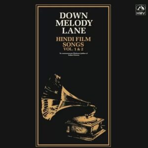 Down Melody Lane (Hindi Film Songs) Vol. 1 & 2