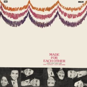 Made For Each Other(Songs From Hindi Films) Our Songs-Our Dreams