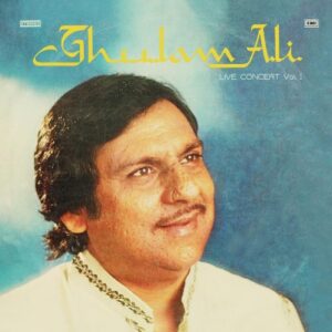 Ghulam Ali – Live Concert – Vol. 1