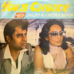 Jagjit & Chitra Singh Your Choice