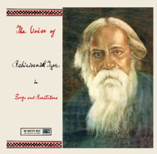 Rabindranath Tagore – The Voice Of Rabindranath Tagore